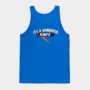 It's a Wonderful Knife Tank Top